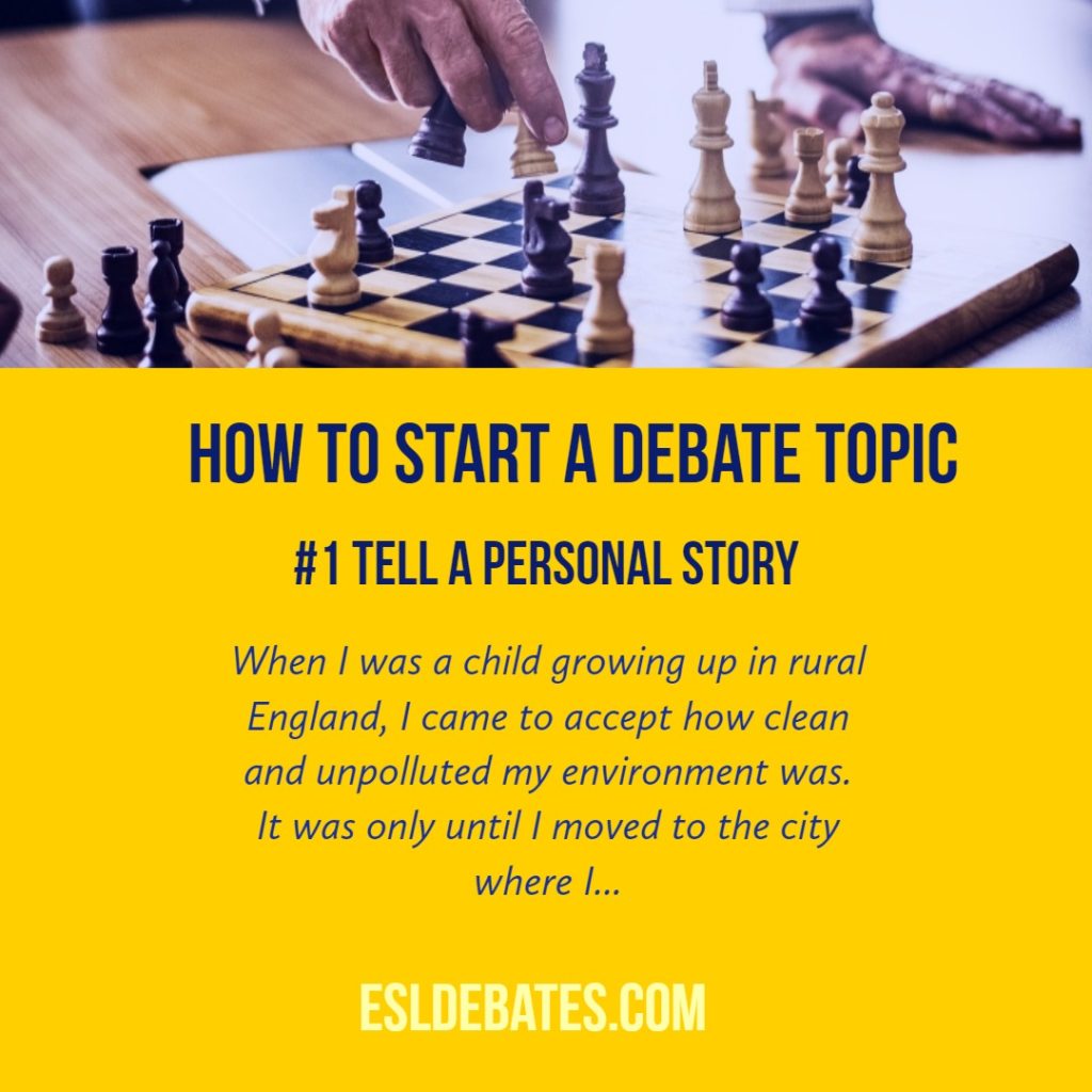 How to begin to debate. Tell a story.